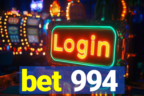 bet 994